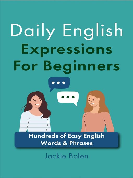 Title details for Daily English Expressions For Beginners by Jackie Bolen - Available